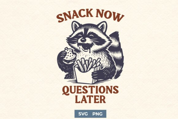 Download Snack Now Questions Later Funny SVG PNG - Snack Collection