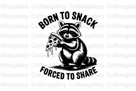 Download Born to Snack Forced to Share SVG - Snack Collection